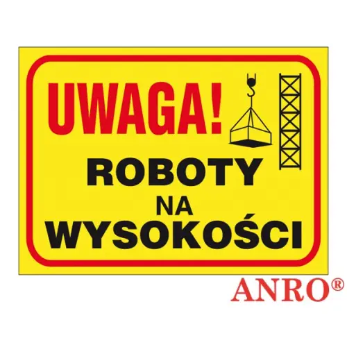 Tablica budowlana „Uwaga! Roboty na wysokości" 250x350 płyta TWARDA PCV ZZ-B10 ANRO