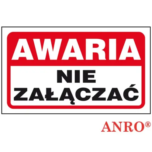Znak "Awaria nie załączać"  200x300  płyta twarda PCV, Folia samoprzylepna ZZ-103 ANRO