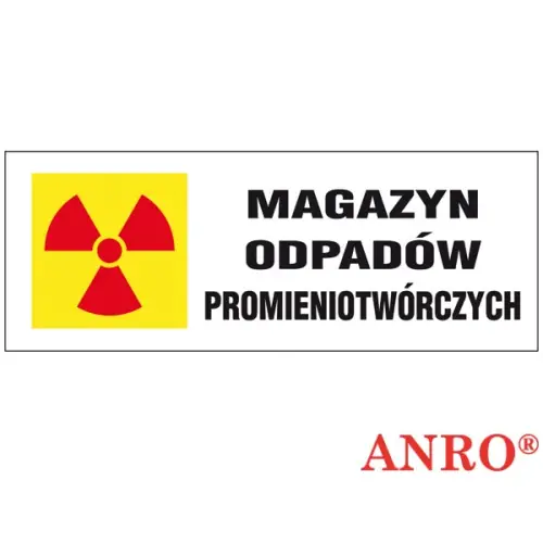 Oznakowanie promieniowania jonizującego ,,Magazyn odpadów promieniotwórczych"  ZZ-3PR